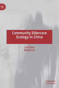 Community Eldercare Ecology in China