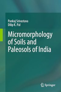 Micromorphology of Soils and Paleosols of India