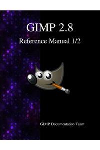 GIMP 2.8 Reference Manual 1/2