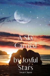 A Sky Carried by Joyful Stars
