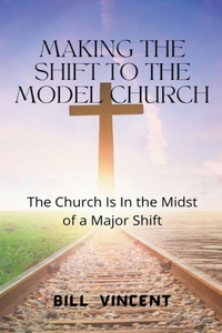 Making the Shift to the Model Church