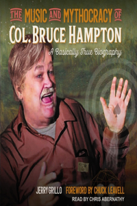 Music and Mythocracy of Col. Bruce Hampton