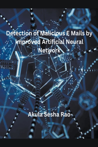Detection of Malicious E Mails by Improved Artificial Neural Network