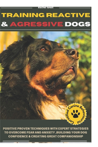 Training Reactive and Aggressive Dogs