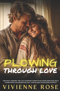 Plowing Through Love