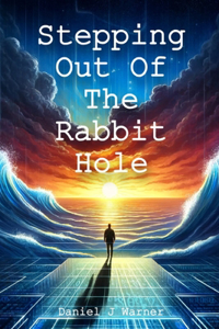 Stepping Out Of The Rabbit Hole