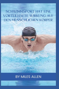 Schwimmsport Hat Eine Vorteilhafte Wirkung Auf Den Menschlichen Körper