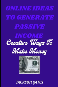 Online Ideas To Generate Passive Income