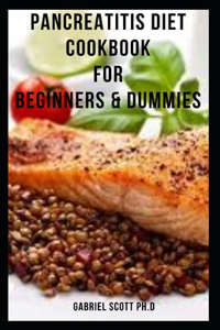 Pancreatitis Diet Cookbook for Beginners & Dummies