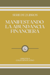 Manifestando La Abundancia Financiera