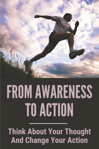 From Awareness To Action