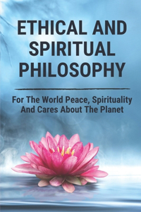 Ethical And Spiritual Philosophy