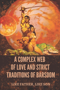 A Complex Web Of Love And Strict Traditions Of Barsoom