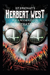 Herbert West Reanimator Illustrated