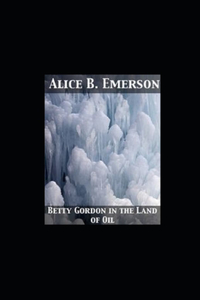 Betty Gordon in the Land of Oil illustrated