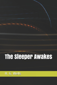 The Sleeper Awakes