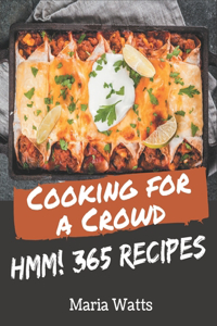 Hmm! 365 Cooking for a Crowd Recipes