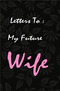 Letters To My Future Wife
