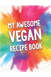 My Awesome Vegan Recipe Book