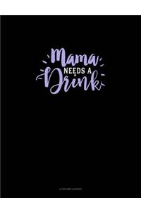 Mama Needs A Drink