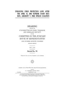 Enhancing child protection laws after the April 16, 2002 Supreme Court decision, Ashcroft v. Free Speech Coalition