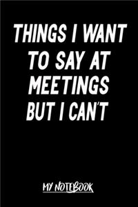 Things I Want To Say At Meetings