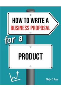 How To Write A Business Proposal For A Product