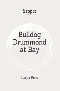 Bulldog Drummond at Bay