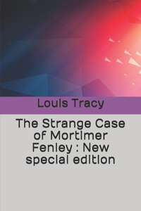 The Strange Case of Mortimer Fenley