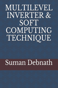 Multilevel Inverter & Soft Computing Technique