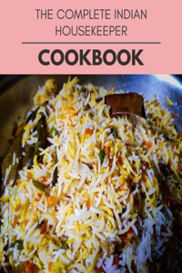 The Complete Indian Housekeeper Cookbook