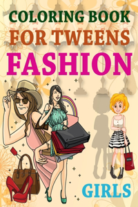 Coloring Book For Tweens Fashion Girls