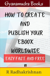 How to Create and Publish your eBook world wide, Easy Fast and Free