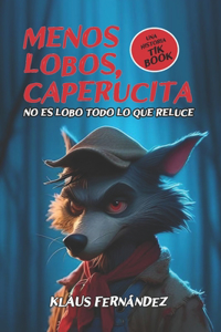 Menos lobos, Caperucita