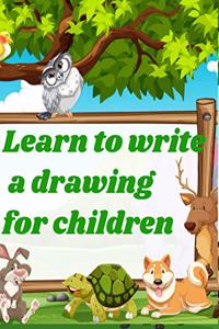 Learn to write a drawing for children