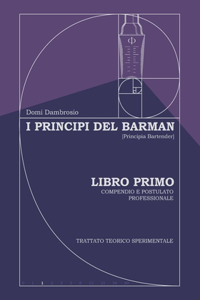 I Principi del Barman - [Principia Bartender]