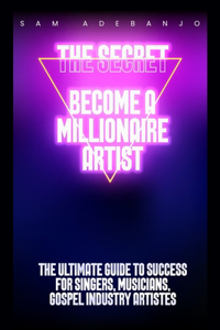 SECRET Become a Millionaire Artist