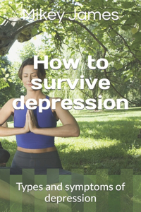 How to survive depression