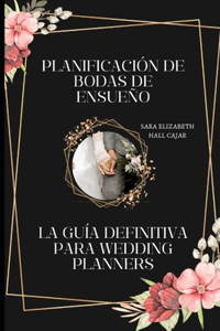 Planificación de Bodas de Ensueño