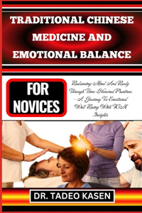 Traditional Chinese Medicine and Emotional Balance for Novices