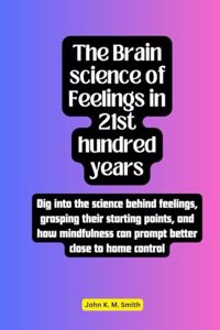 Brain science of Feelings in 21st hundred years