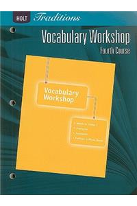 Holt Traditions: Vocabulary Workshop: Student Edition Fourth Course