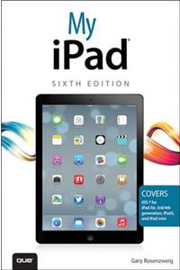 My iPad (covers iOS 7 on iPad Air, iPad 3rd/4th generation, iPad2, and iPad mini)