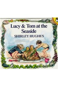 Lucy and Tom at the Seaside (Picture Puffin)
