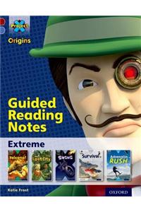 Project X Origins: Dark Red Book Band, Oxford Level 17: Extreme: Guided reading notes