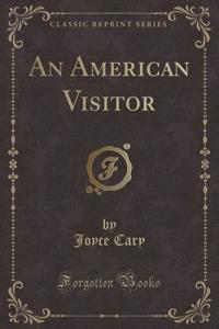 An American Visitor (Classic Reprint)