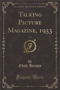 Talking Picture Magazine, 1933, Vol. 6 (Classic Reprint)