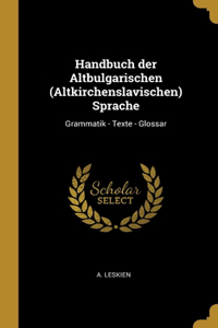 Handbuch der Altbulgarischen (Altkirchenslavischen) Sprache