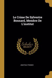 Crime De Sylvestre Bonnard, Membre De L'institut