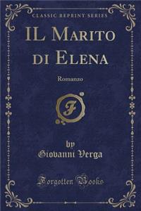 Il Marito Di Elena: Romanzo (Classic Reprint)